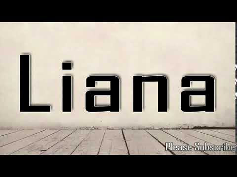 How to Pronounce Liana