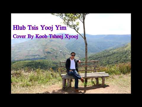 Hlub Tsis Yooj Yim   Cover By : Koob Tsheej Xyooj