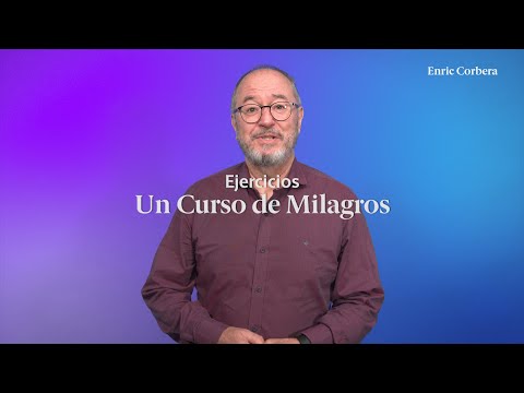 "No hay ningún pensamiento neutro" - Ejercicios Un Curso de Milagros: Lección 16 - Enric Corbera