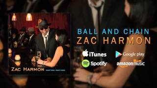 Zac Harmon - Ball and Chain
