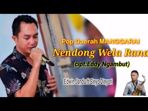 Nendong Wela Rana // Edwin Jandu  // Cipt. Eddy Ngambut