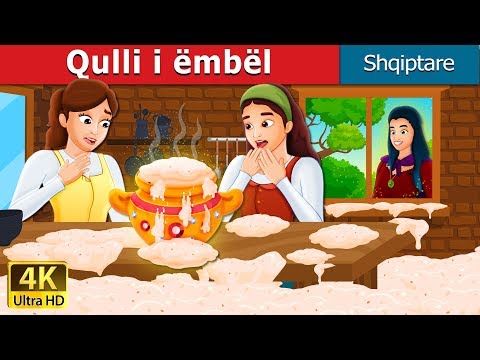 Qulli i ëmbël | Sweet Porridge Story in Albanian | Perralla per femije | Perralla Shqip