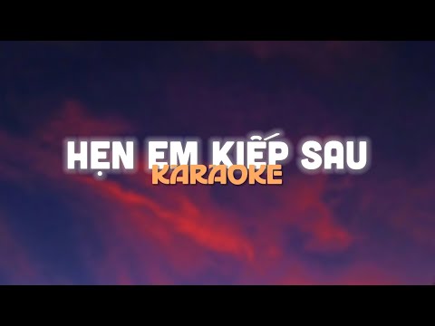 KARAOKE / Hẹn Em Kiếp Sau - Lã. x Duy Phúc ft. TiB「Lo - Fi Ver. by 1 9 6 7」/Audio Lyrics