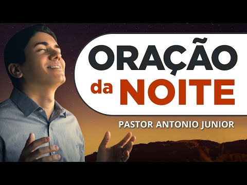 ORAÇÃO DA NOITE DE HOJE - 03/01 - Faça Seu Pedido de Oração