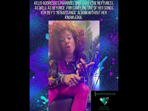 Kelis Addresses Pharrell, Chad (The Neptunes) & Beyoncé Over Sample for ‘Renaissance’ Album (Part 1)