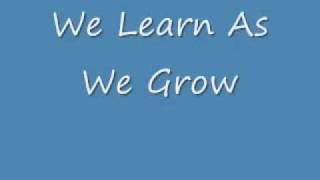 We learn as we grow (Lyrics in description)