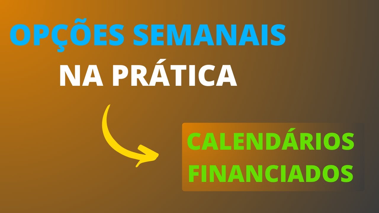 Opções Semanais na Prática