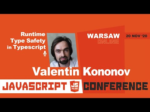JS POLAND - Valentin Kononov - Runtime Type Safety in Typescript