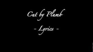 Cut by Plumb   Lyrics
