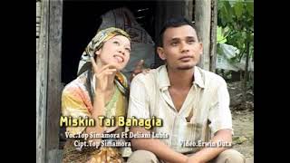 Download lagu Miskin Tapi bahagia - Top simamora feat Deliani lubis mp3