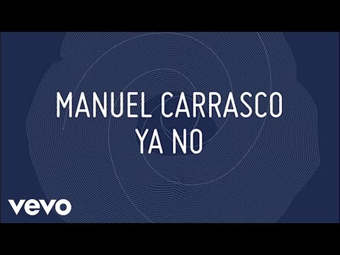 Manuel Carrasco - Ya No (Lyric Oficial)