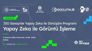 İSO DİJİTAL AI | Yapay Zeka ile Görüntü İşleme Webinarı