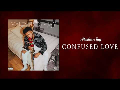 Pasha-Jay - CONFUSED LOVE [Official Audio]