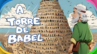 A TORRE DE BABEL | História Bíblica para Crianças.