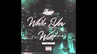 Logic - While You Wait