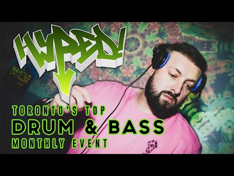 HYPED! Feat. Sicknote (UK) Toronto's Top DnB Monthly