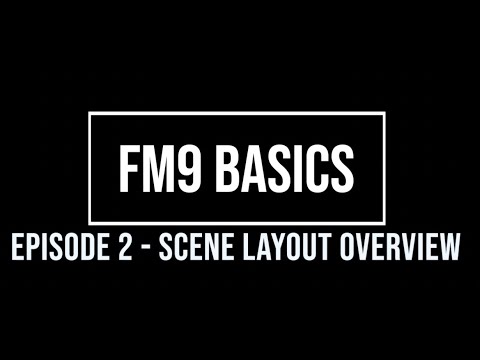 FM9 Basics Episode 2 - Scenes and Scenes Layout