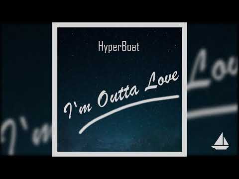 HyperBoat - I'm Outta Love