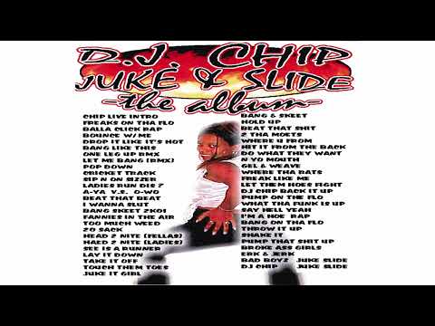 DJ Chip - Juke & Slide: The Album (Full Album) [2001]