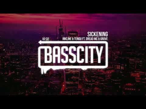 Inkline & Tengu - Sickening (ft. Dread MC & Grove)