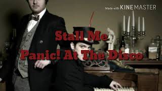 Stall Me - Panic! At The Disco ( Lyrics )