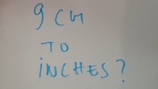 9 cm to inches