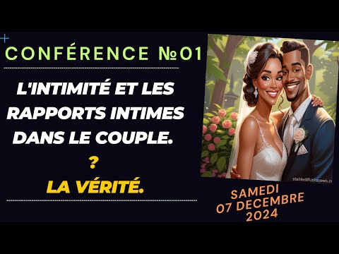 CONFÉRENCE №01 : « L'INTIMITÉ ET LES RAPPORTS INTIMES DANS LE COUPLE.»