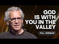 How to Trust God In the Valleys of Life - Bill Johnson Sermon | Bethel Church