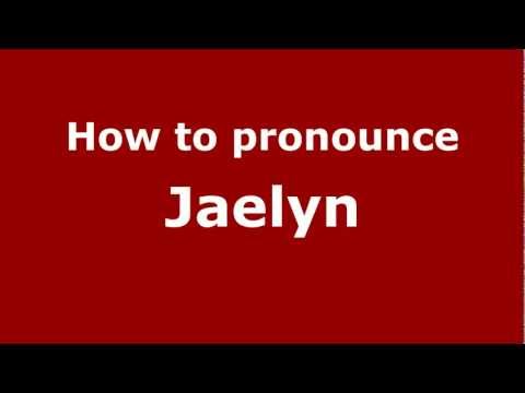 How to pronounce Jaelyn