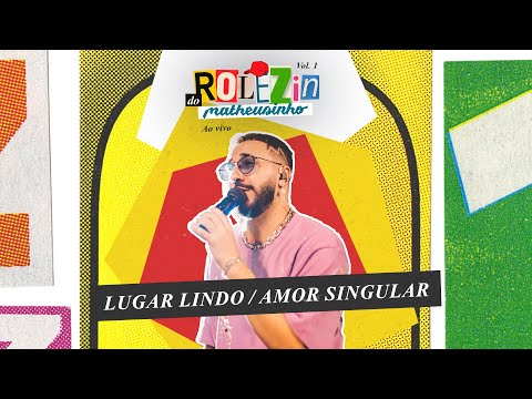 Matheusinho - Lugar Lindo / Amor Singular (Rolezin do Matheusinho)