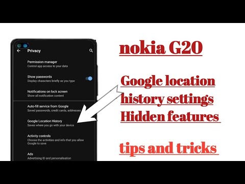 nokia G20 Google location history settings Hidden features how to use