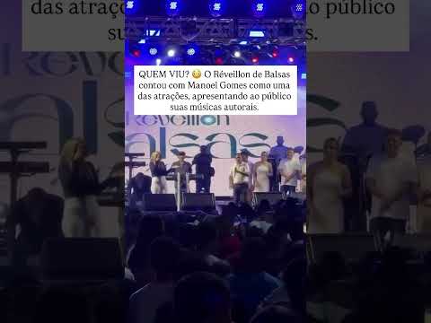 O RÉVEILLON DE BALSAS CONTOU COM MANOEL GOMES COMO UMA DAS ATRAÇÕES