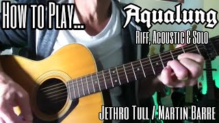 How to Play Aqualung - Jethro Tull. Guitar Tutorial Complete with Solo.