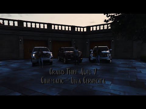Grand Thief Auto V Cinematic- Una Cervecita