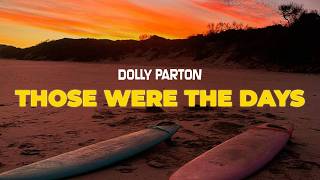 dolly parton - those were the days (lyrics)
