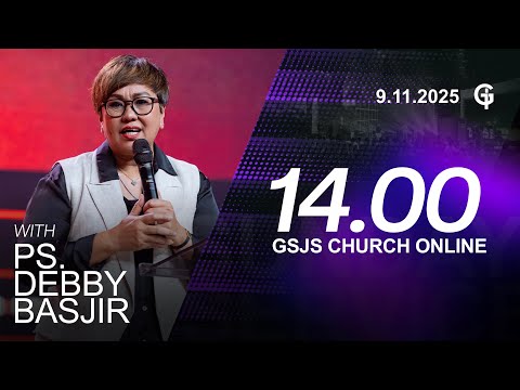 Ibadah Online GSJS 5 - Ps. Debby Basjir - Pk.14.00 (9 November 2025)