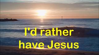 I&#39;d rather have Jesus by Jim Reeves with Lyrics