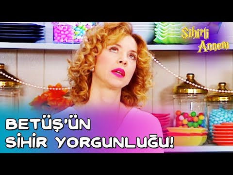 Sihirli Annem - Betüş'ün Sihirli Yorgunluğu!