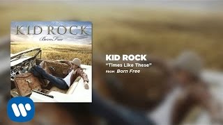 Kid Rock - Times Like These