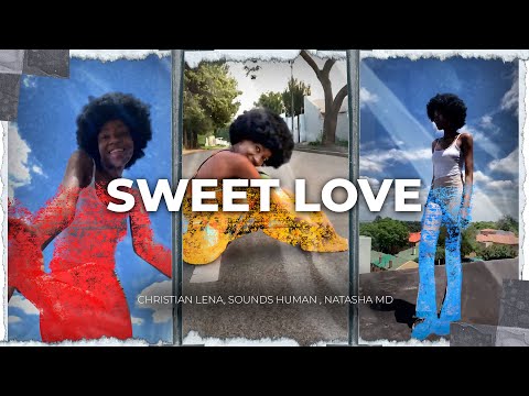 Christian Lena, Sounds Human, Natasha MD – Sweet Love
