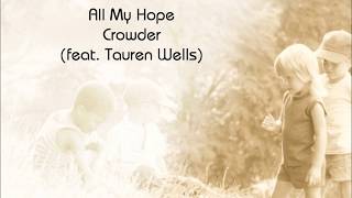 All My Hope by  Crowder (feat. Tauren Wells)