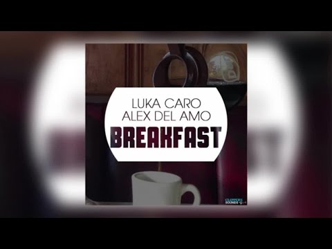 Luka Caro & Alex Del Amo - Breakfast (Official Audio)
