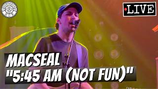 Macseal 5:45 a.m. (Not Fun) LIVE | Paradise Rock Club Boston, MA | May 7, 2026