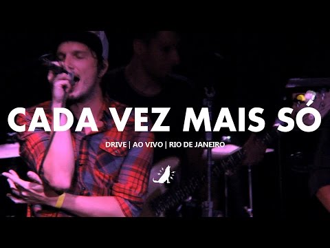 Cada Vez Mais Só - Drive