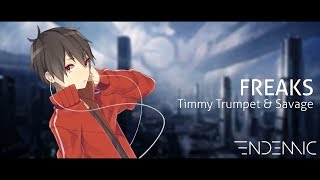 [NIGHTCORE] Freaks - Timmy Trumpet & Savage