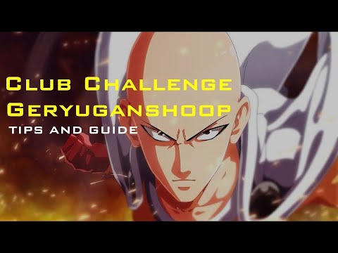 LINE UP FOR GERYUGANSHOOP CLUB CHALLENGE TIPS - ONE PUNCH MAN: THE STRONGEST