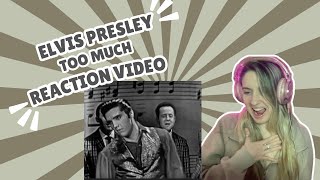 ELVIS PRESLEY -  TOO MUCH - REACTION VIDEO!
