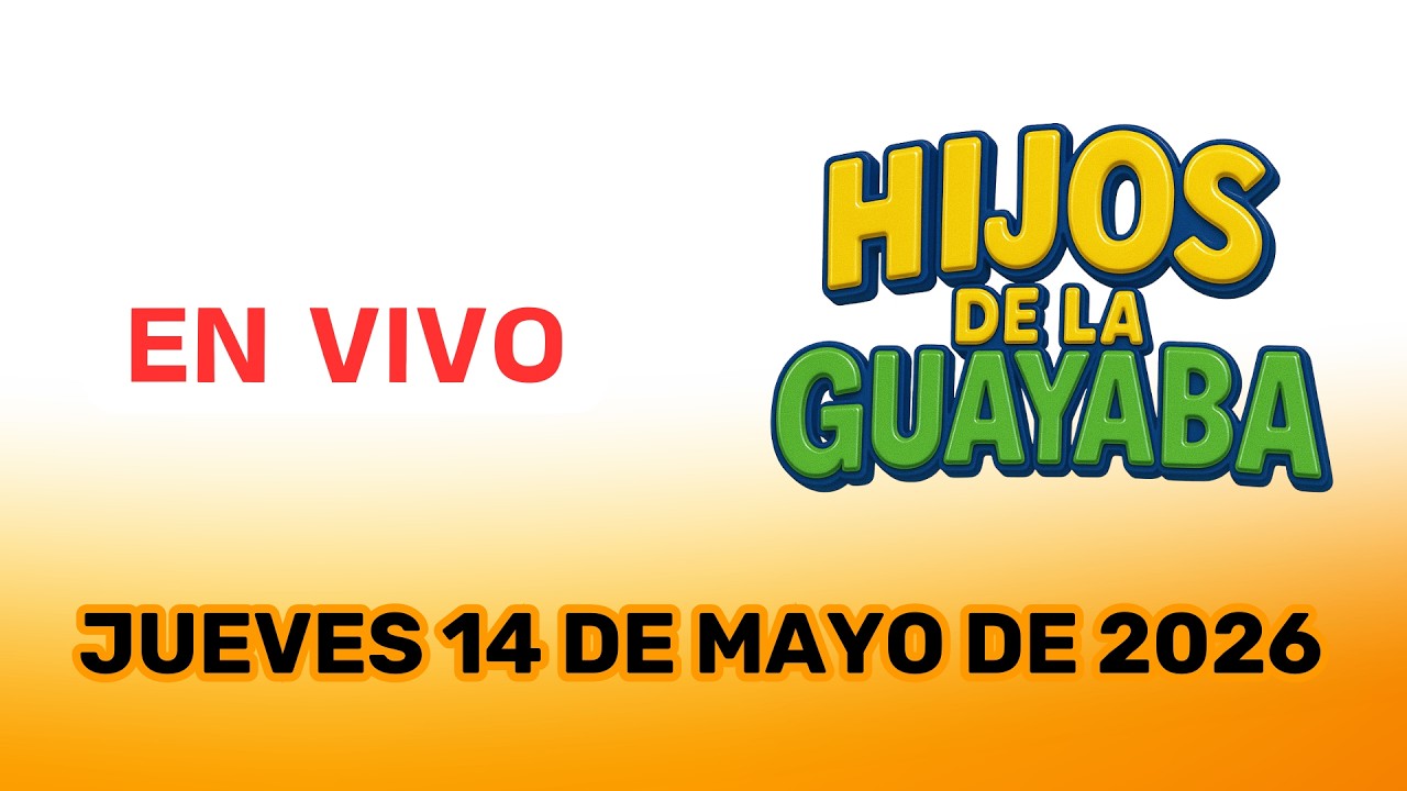 #HijosDeLaGuayaba: EN VIVO - 14/05/26