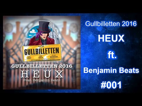 Gullbilletten 2016 - HEUX ft. Benjamin Beats