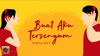 Sheila On 7 - Buat Aku Tersenyum (Official Lyric Video)